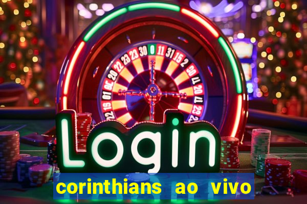 corinthians ao vivo multi multicanal